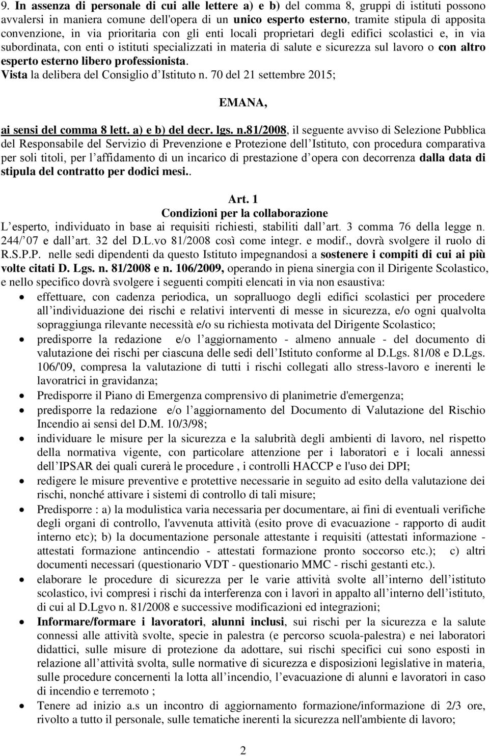 altro esperto esterno libero professionista. Vista la delibera del Consiglio d Istituto n.