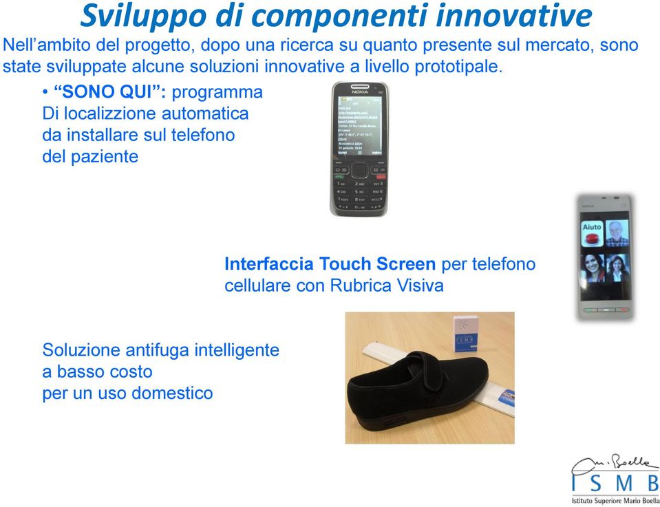 SONO QUI : programma Di localizzione automatica da installare sul telefono del paziente Interfaccia