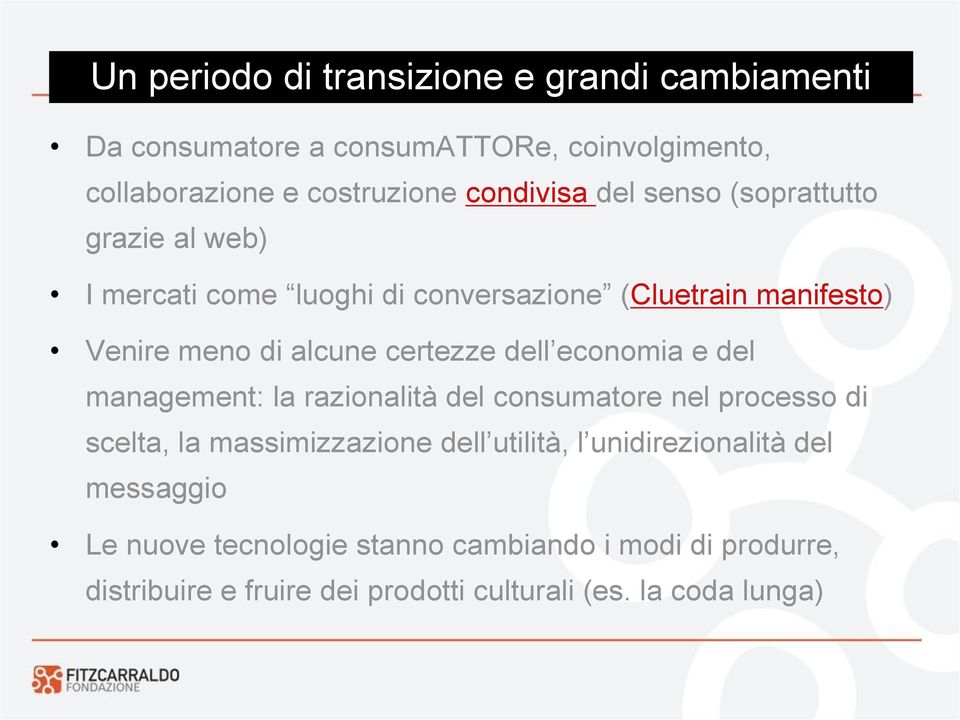 dell economia e del management: la razionalità del consumatore nel processo di scelta, la massimizzazione dell utilità, l