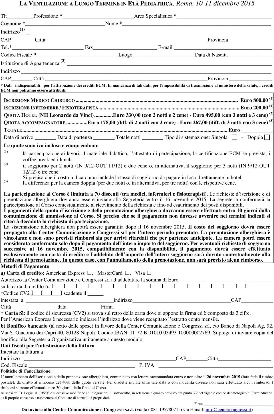 In mancanza di tali dati, per l impossibilità di trasmissione al ministero della salute, i crediti ECM non potranno essere attribuiti. ISCRIZIONE MEDICO CHIRURGO.