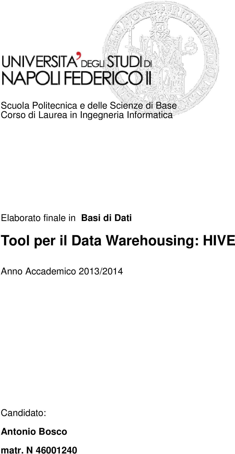 Basi di Dati Tool per il Data Warehousing: HIVE Anno
