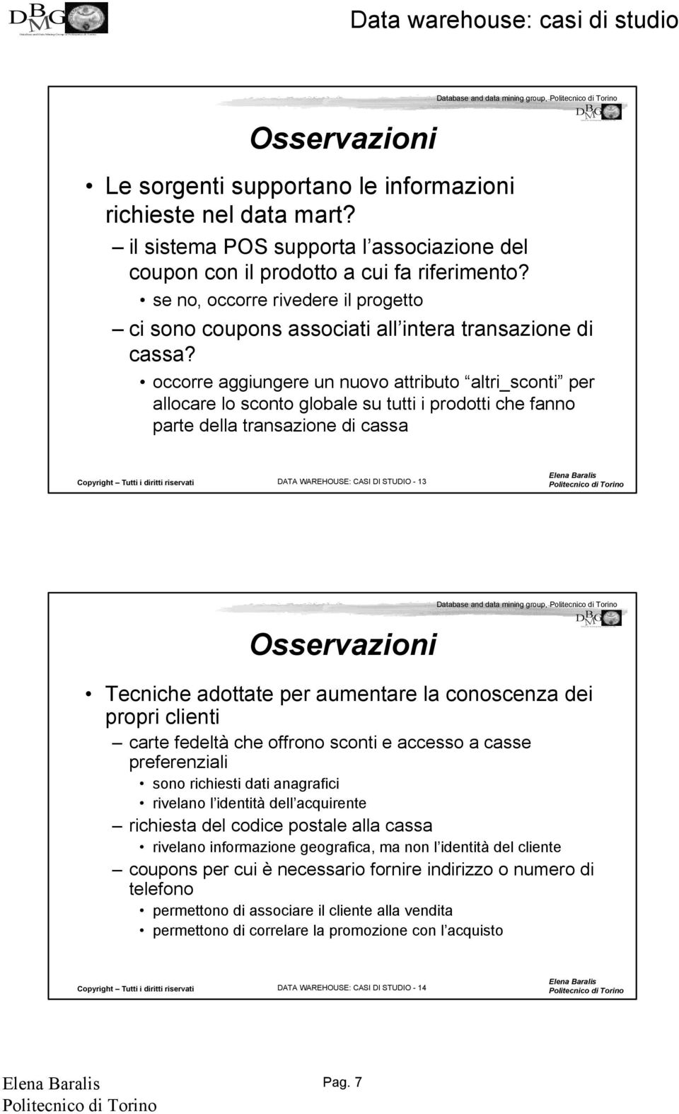 se no, occorre rivedere il progetto ci sono coupons associati all intera transazione di cassa?