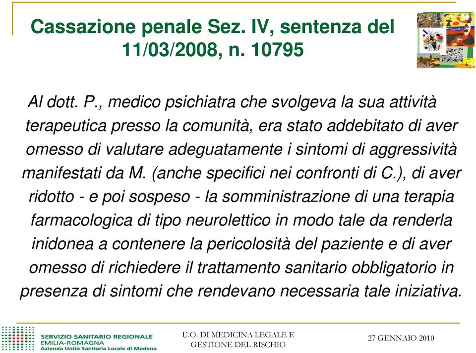 di aggressività manifestati da M. (anche specifici nei confronti di C.