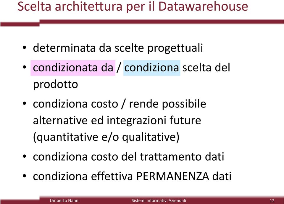 possibile alternative ed integrazioni future (quantitative e/o qualitative)