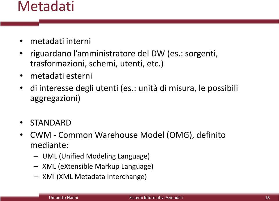 ) metadati esterni di interesse degli utenti (es.