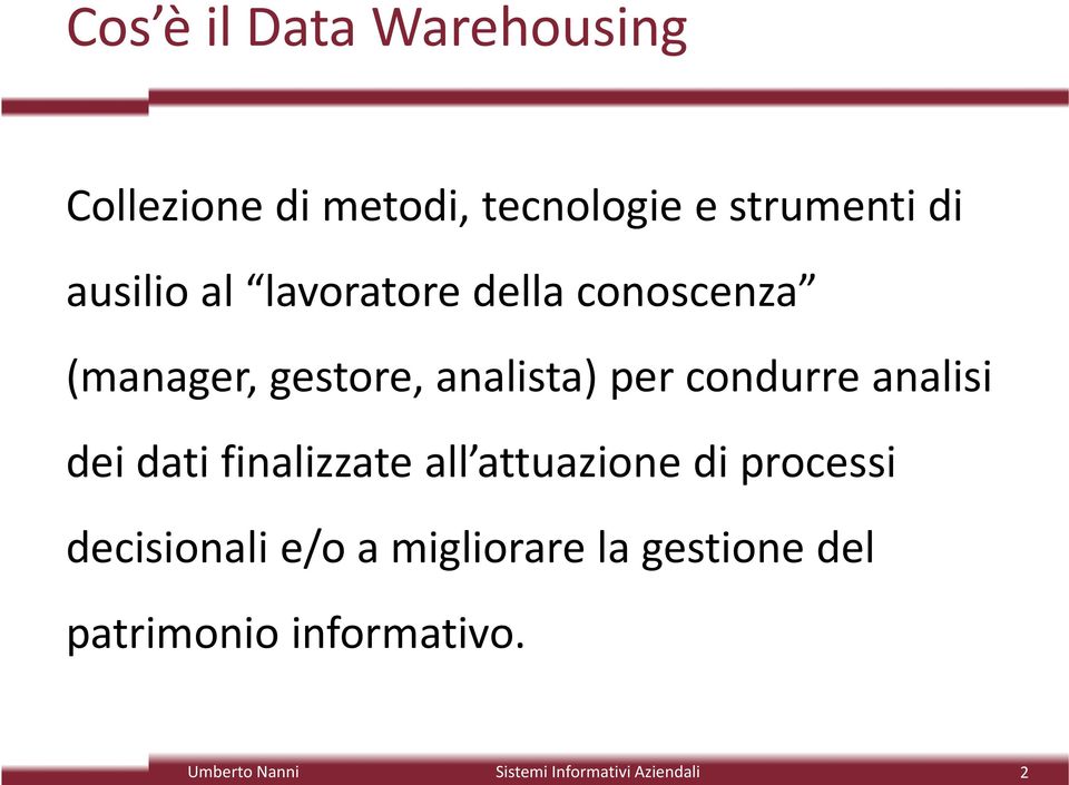 per condurre analisi dei dati finalizzate all attuazione di processi