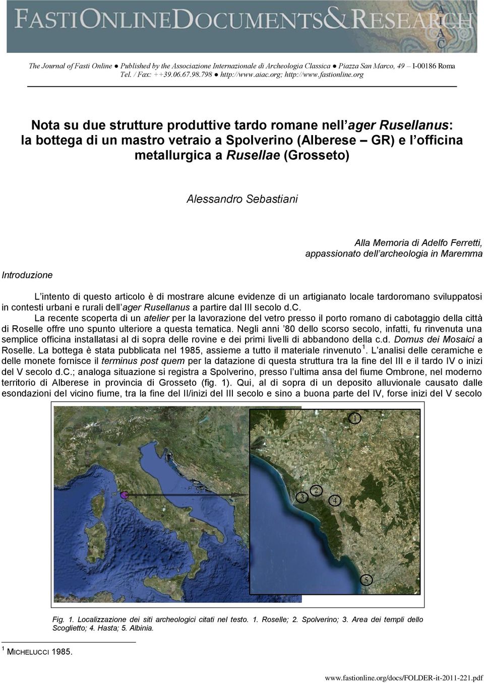 org Nota su due strutture produttive tardo romane nell ager Rusellanus: la bottega di un mastro vetraio a Spolverino (Alberese GR) e l officina metallurgica a Rusellae (Grosseto) Alessandro