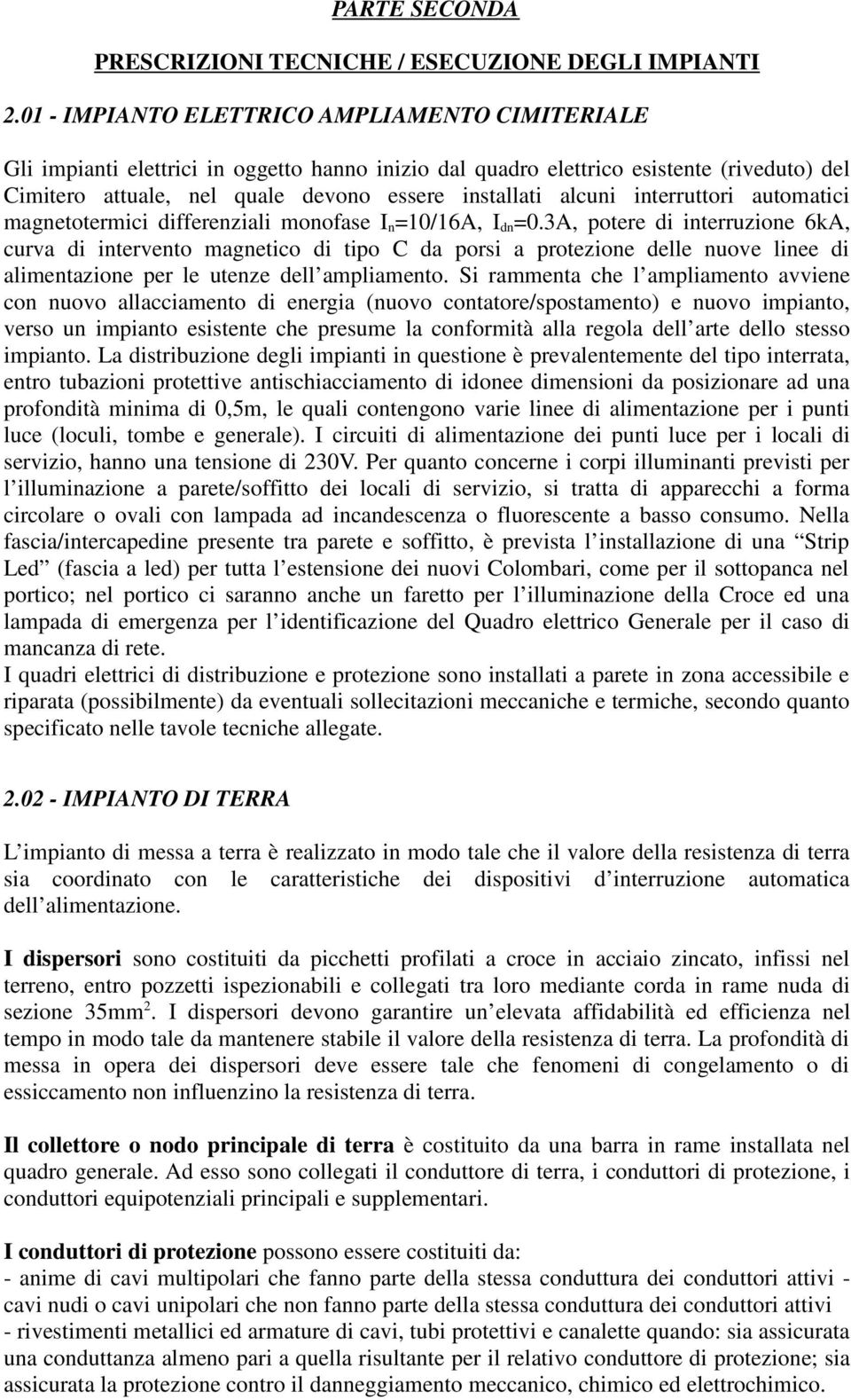 alcuni interruttori automatici magnetotermici differenziali monofase I n =10/16A, I dn =0.