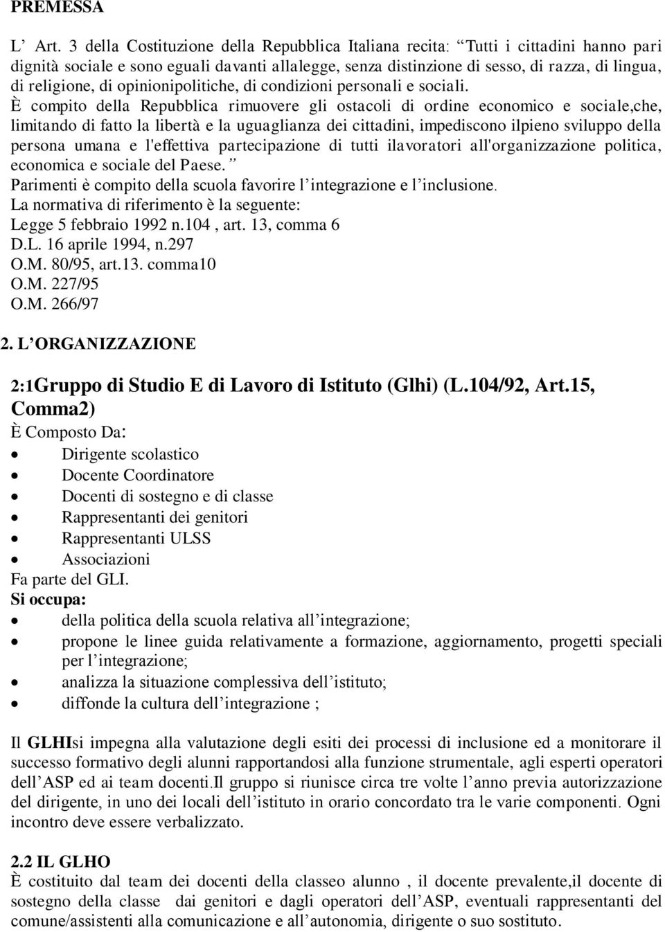 opinionipolitiche, di condizioni personali e sociali.