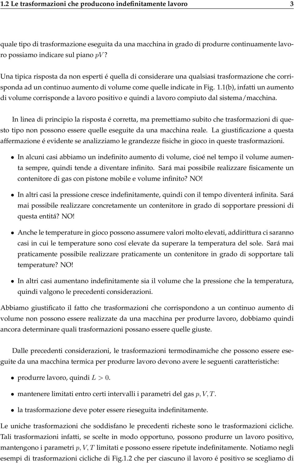 1(b), infatti un aumento di volume corrisponde a lavoro positivo e quindi a lavoro compiuto dal sistema/macchina.