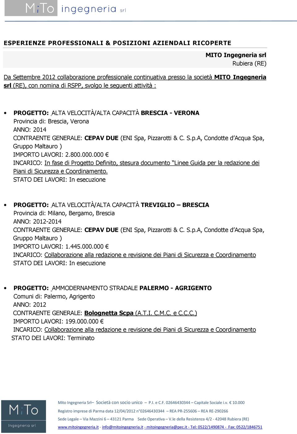 S.p.A, Condotte d Acqua Spa, Gruppo Maltauro ) IMPORTO LAVORI: 2.800.000.