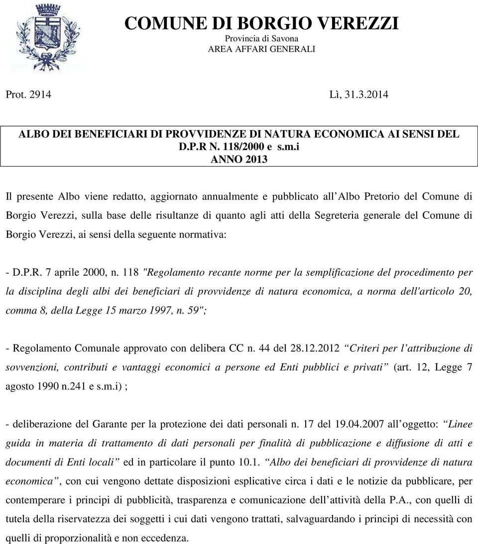 generale del Comune di Borgio Verezzi, ai sensi della seguente normativa: - D.P.R. 7 aprile 2000, n.