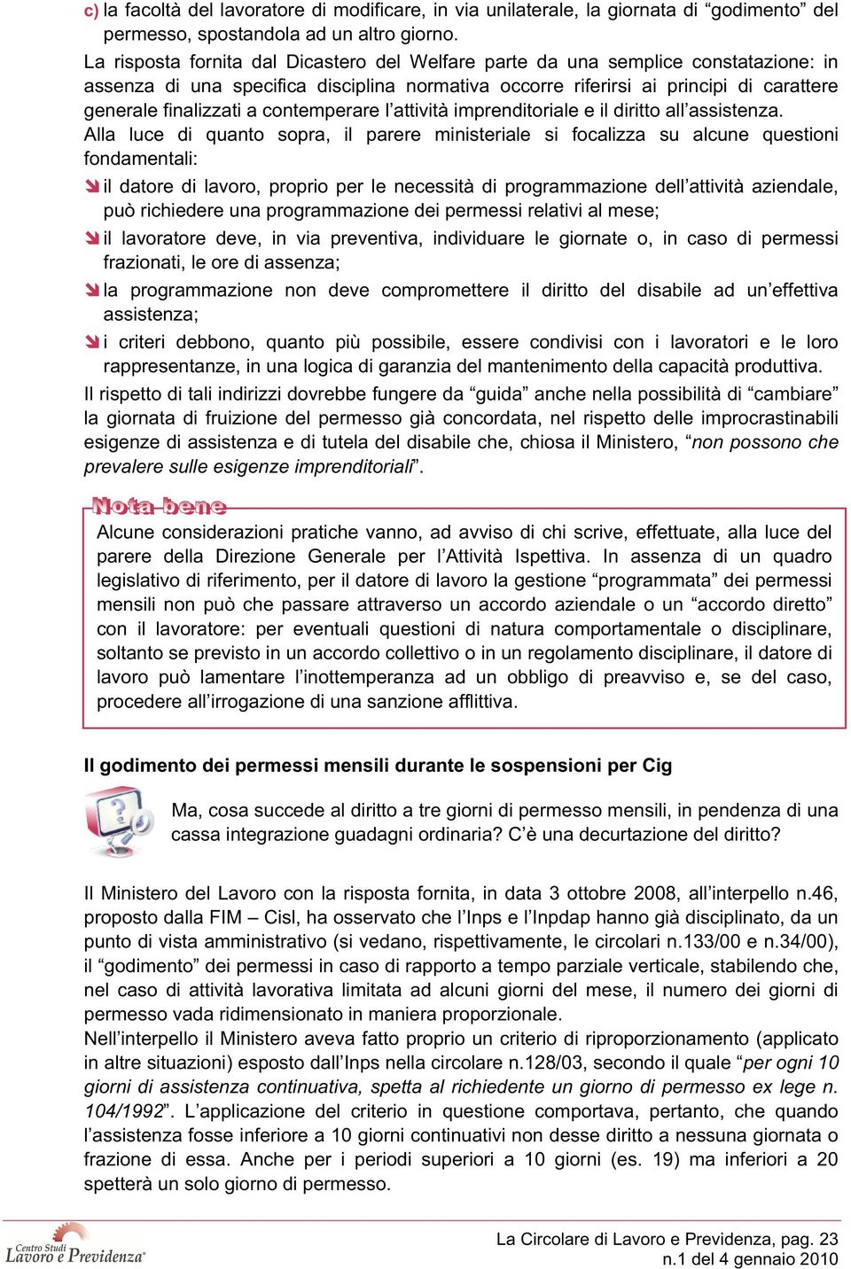 contemperare l attività imprenditoriale e il diritto all assistenza.