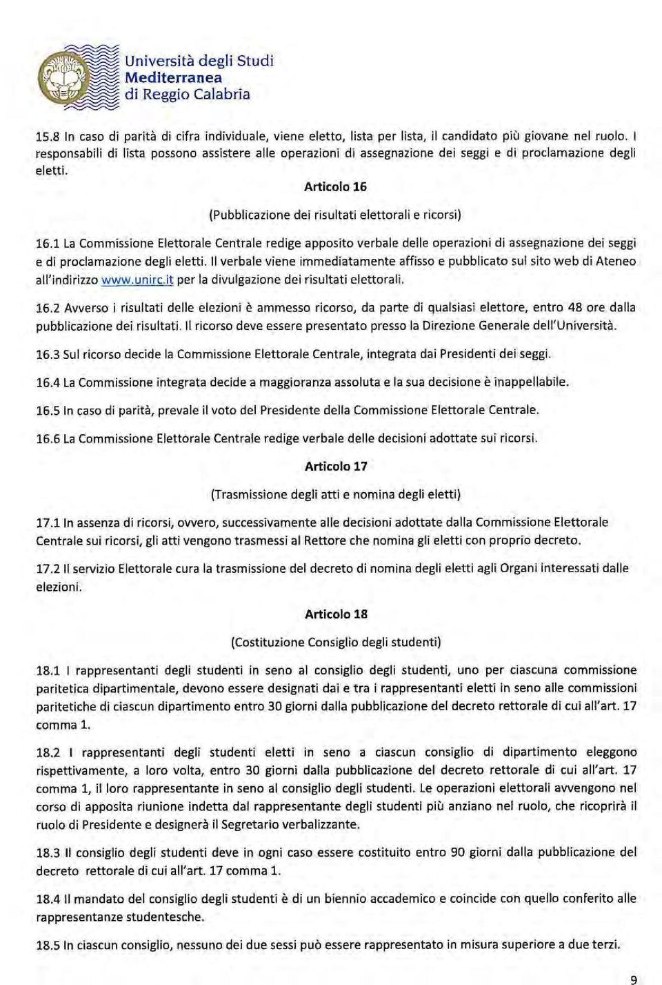 1 La Commissione Elettorale Centrale redige apposito verbale delle operazioni di assegnazione dei seggi e di proclamazione degli eletti.