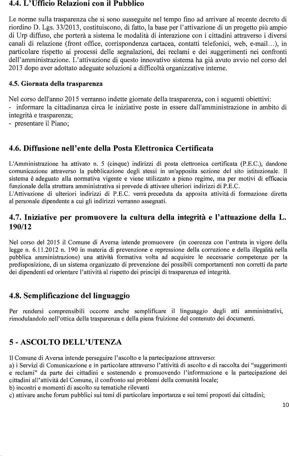 relazione (front office, corrispondenza cartacea, contatti telefonici, web, emmail.