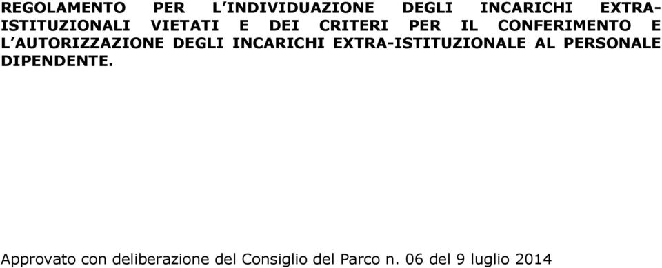 AUTORIZZAZIONE DEGLI INCARICHI EXTRA-ISTITUZIONALE AL PERSONALE