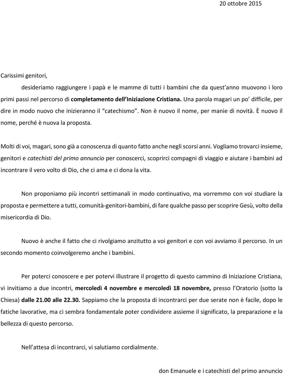 Molti di voi, magari, sono già a conoscenza di quanto fatto anche negli scorsi anni.