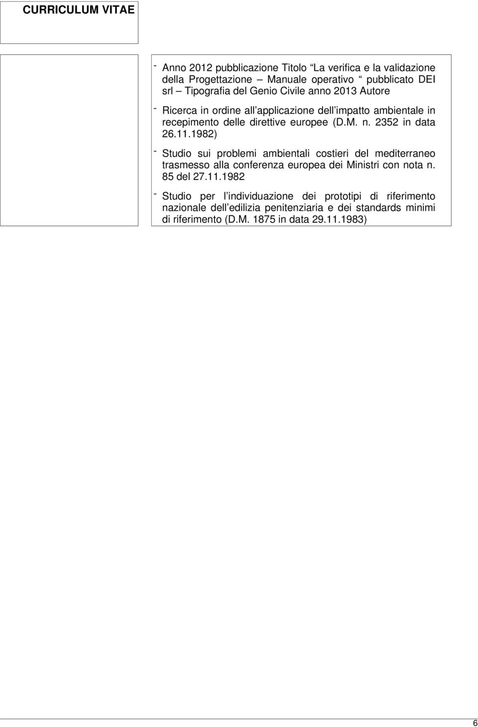 1982) - Studio sui problemi ambientali costieri del mediterraneo trasmesso alla conferenza europea dei Ministri con nota n. 85 del 27.11.