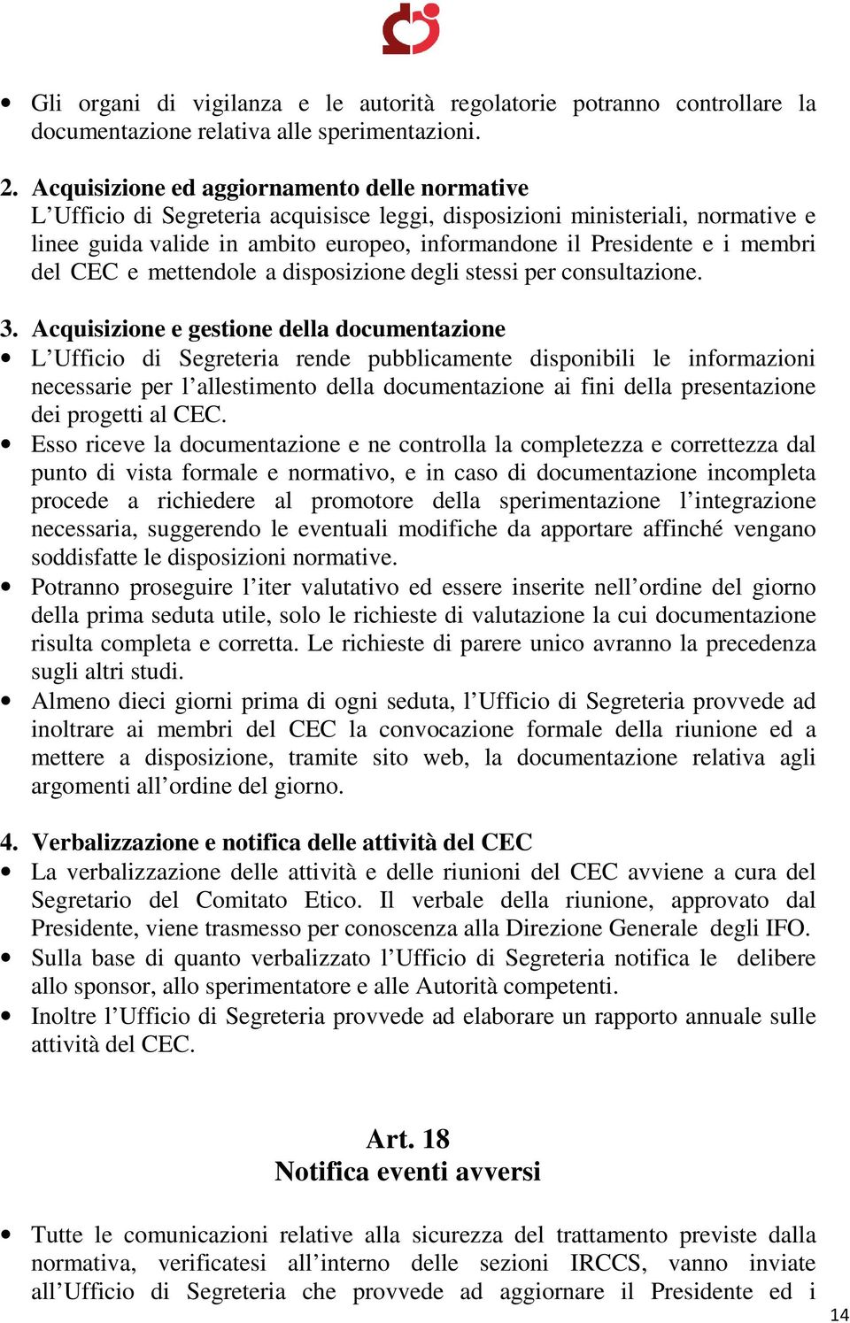 membri del CEC e mettendole a disposizione degli stessi per consultazione. 3.