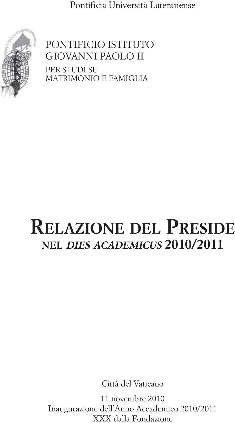 PRESIDE NEL DIES ACADEMICUS 2010/2011 Città del Vaticano 11