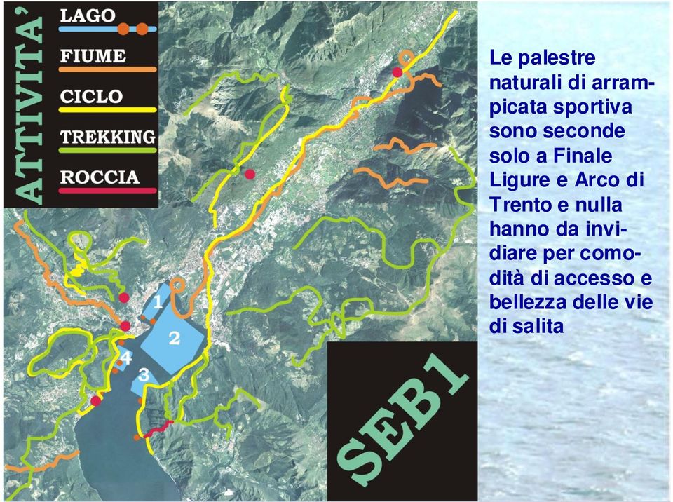 Trento e nulla hanno da invidiare per