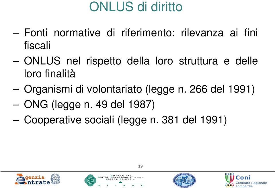 loro finalità Organismi di volontariato (legge n.