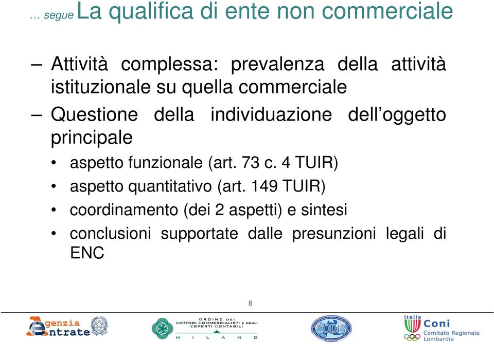 principale aspetto funzionale (art. 73 c. 4 TUIR) aspetto quantitativo (art.