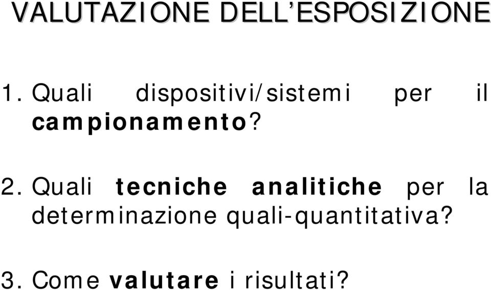 campionamento? 2.