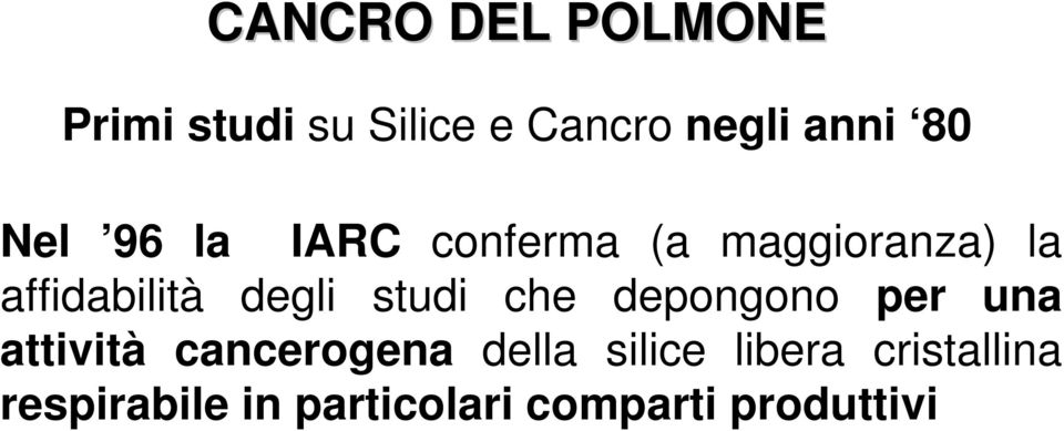 studi che depongono per una attività cancerogena della silice