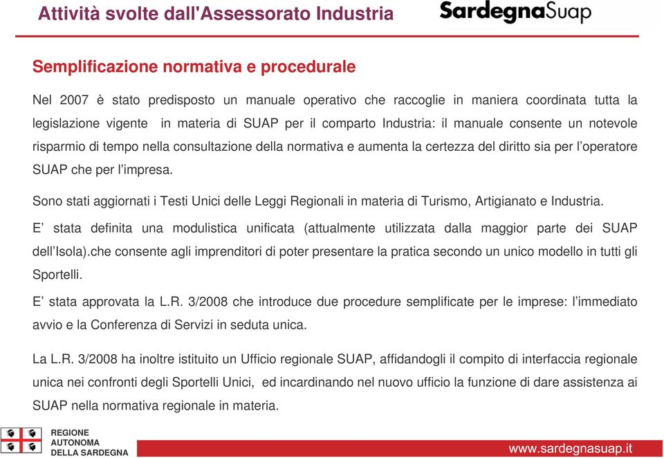 l impresa. Sono stati aggiornati i Testi Unici delle Leggi Regionali in materia di Turismo, Artigianato e Industria.