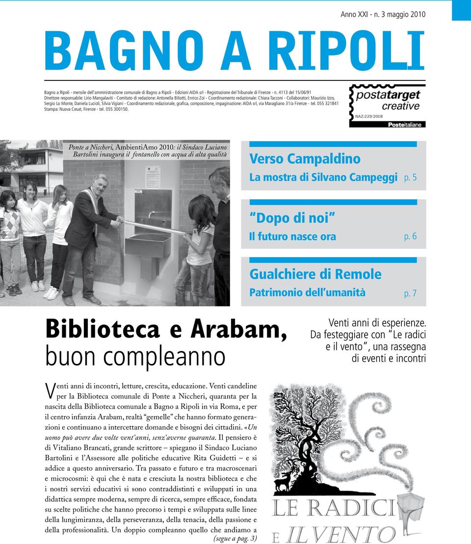 Lo Monte, Daniela Lucioli, Silvia Vigiani - Coordinamento redazionale, grafica, composizione, impaginazione: AIDA srl, via Maragliano 31/a Firenze - tel. 055 321841 Stampa: Nuova Cesat, Firenze - tel.