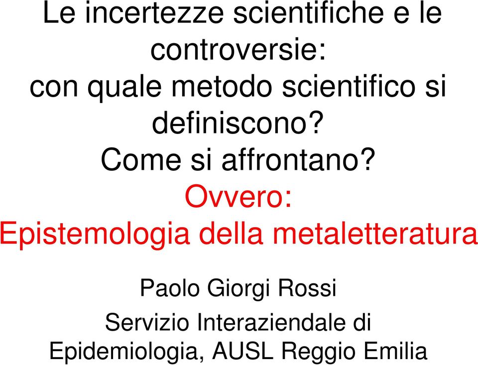 Ovvero: Epistemologia della metaletteratura Paolo Giorgi