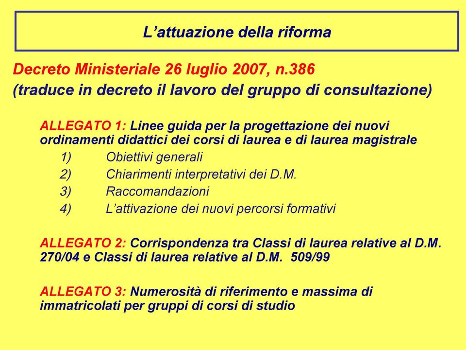 corsi di laurea e di laurea magistrale 1) Obiettivi generali 2) Chiarimenti interpretativi dei D.M.