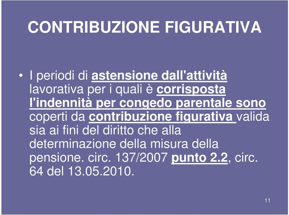 contribuzione figurativa valida sia ai fini del diritto che alla