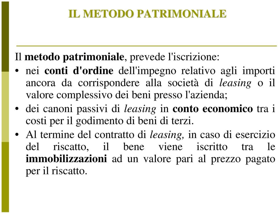 passivi di leasing in conto economico tra i costi per il godimento di beni di terzi.