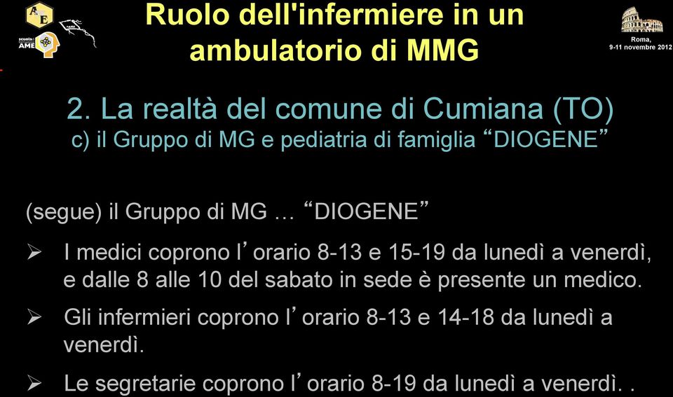 e dalle 8 alle 10 del sabato in sede è presente un medico.