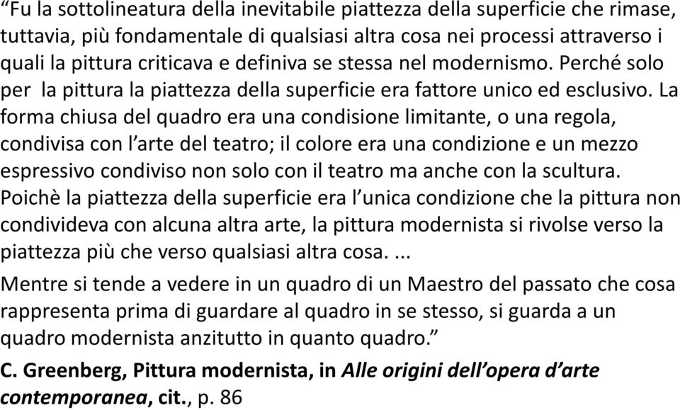 La forma chiusa del quadro era una condisione limitante, o una regola, condivisa con l arte del teatro; il colore era una condizione e un mezzo espressivo condiviso non solo con il teatro ma anche