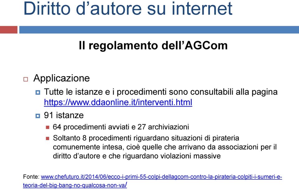 html 91 istanze 64 procedimenti avviati e 27 archiviazioni Soltanto 8 procedimenti riguardano situazioni di pirateria comunemente