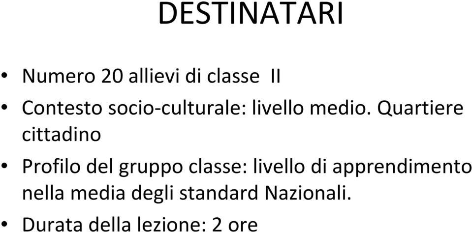 Quartiere cittadino Profilo del gruppo classe: livello