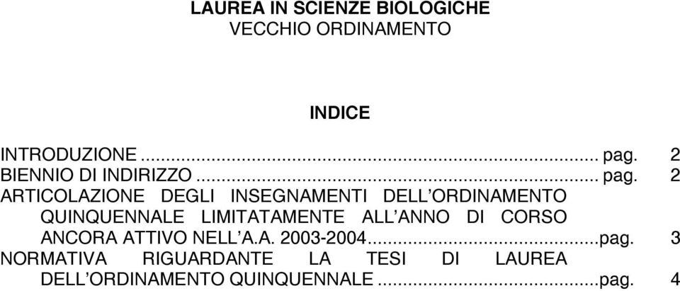 2 ARTICOLAZIONE DEGLI INSEGNAMENTI DELL ORDINAMENTO QUINQUENNALE LIMITATAMENTE