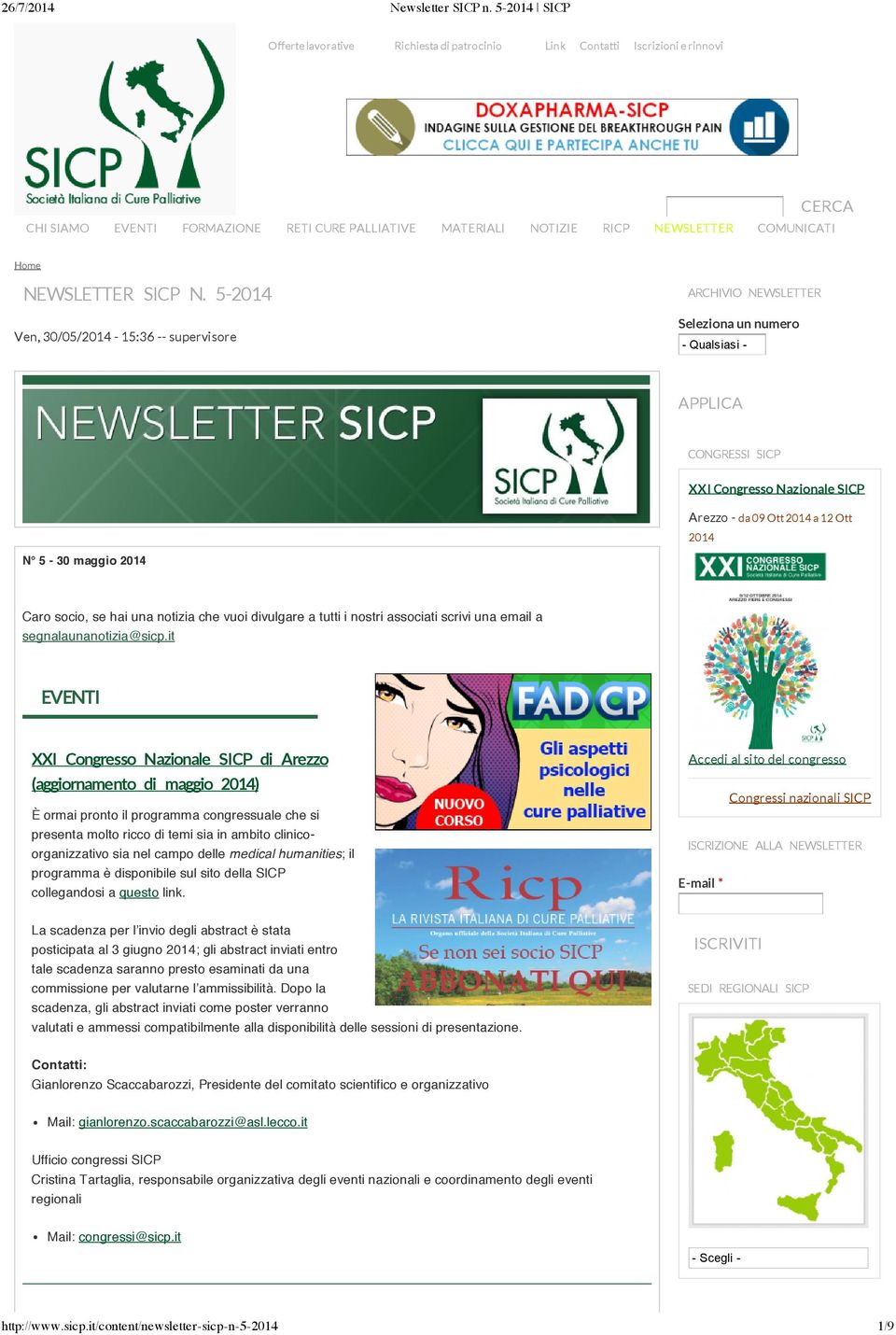 maggio 2014 Caro socio, se hai una notizia che vuoi divulgare a tutti i nostri associati scrivi una email a segnalaunanotizia@sicp.