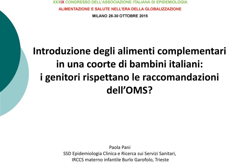 una coorte di bambini italiani: i genitori rispettano le raccomandazioni dell OMS?