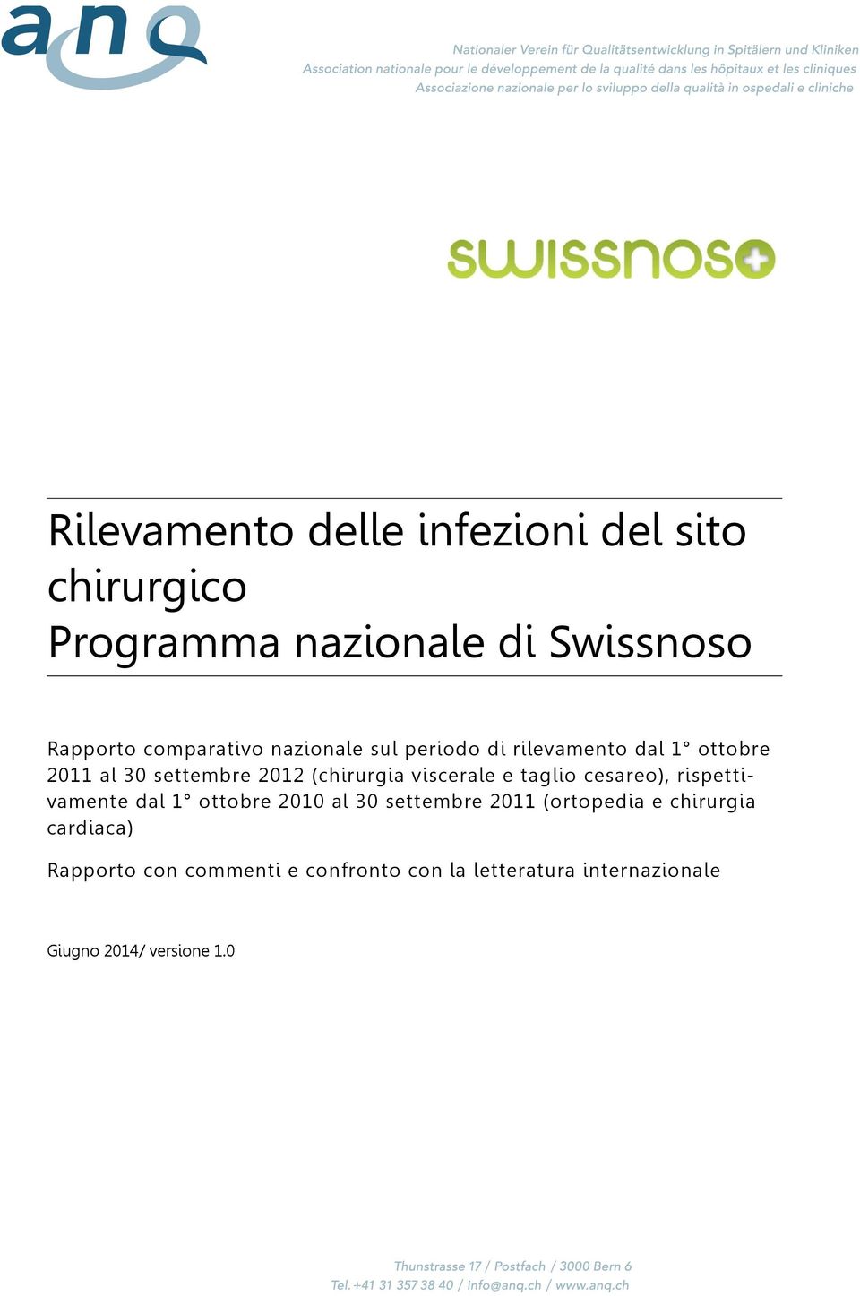 viscerale e taglio cesareo), rispettivamente dal 1 ottobre 2010 al 30 settembre 2011 (ortopedia e