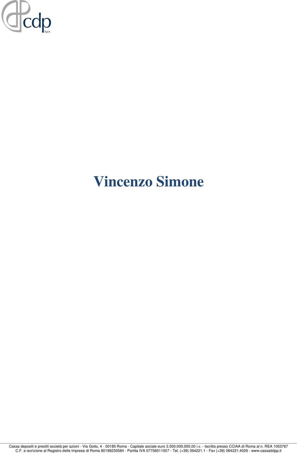 - Iscritta presso CCIAA di Roma al n. REA 1053767 C.F.