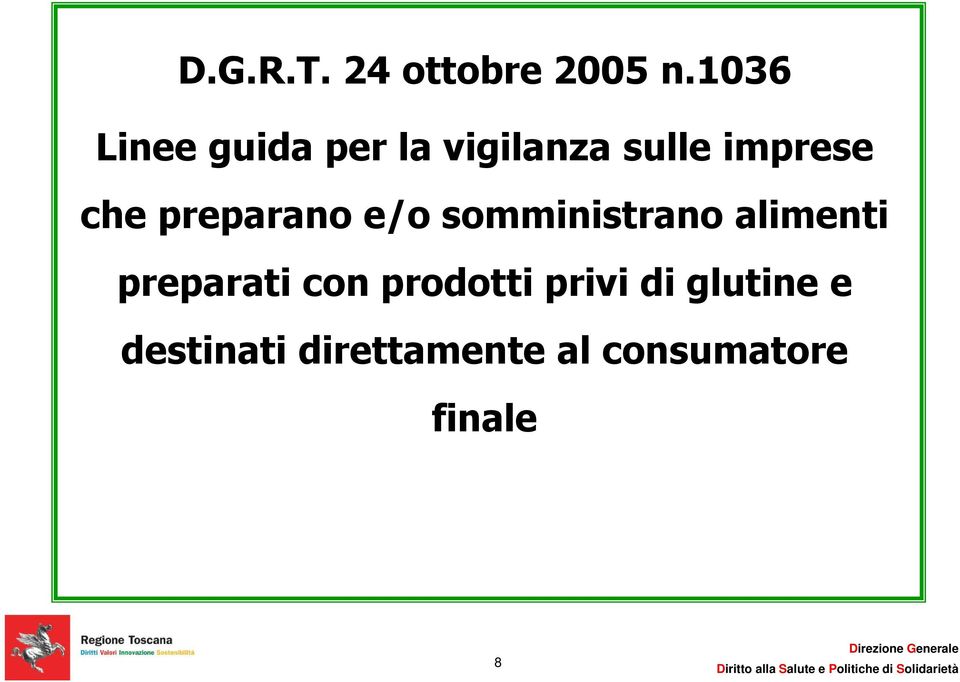 che preparano e/o somministrano alimenti preparati