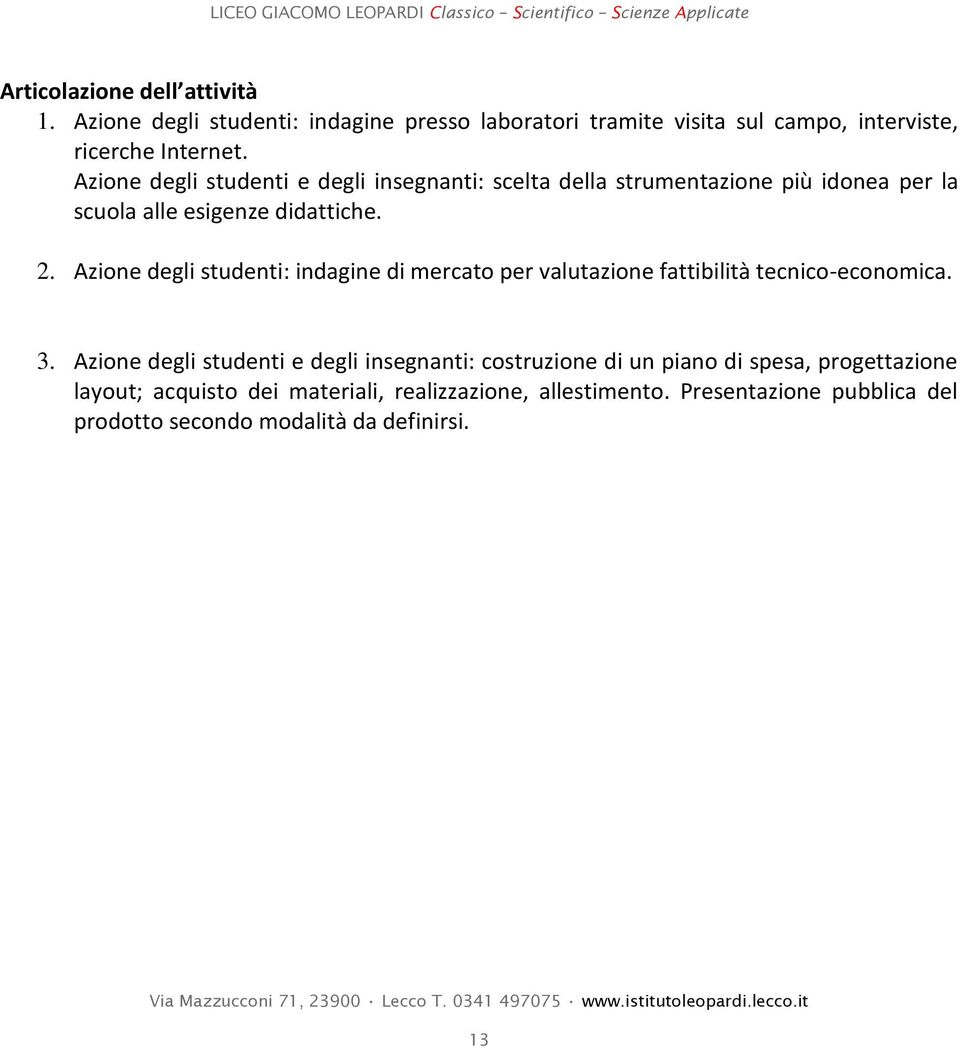 Azione degli studenti: indagine di mercato per valutazione fattibilità tecnico-economica. 3.