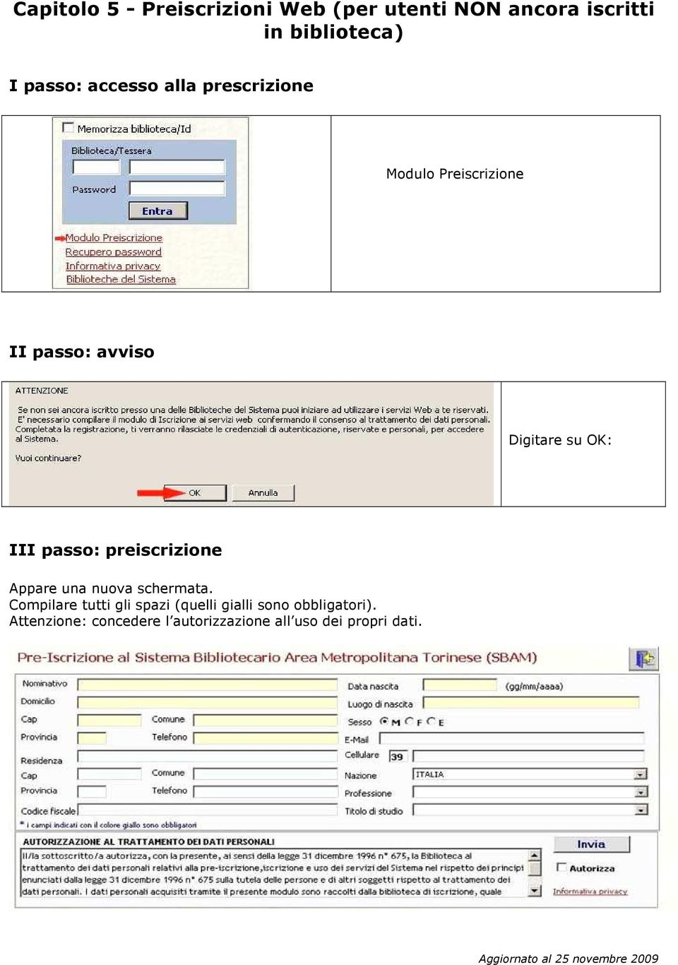 OK: III passo: preiscrizione Appare una nuova schermata.