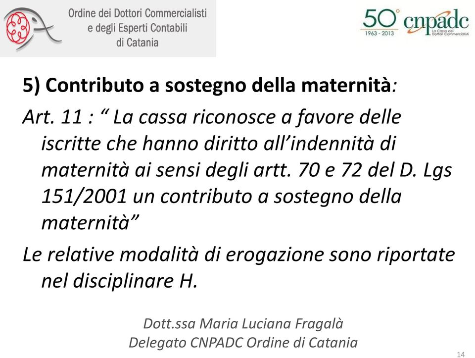 indennità di maternità ai sensi degli artt. 70 e 72 del D.