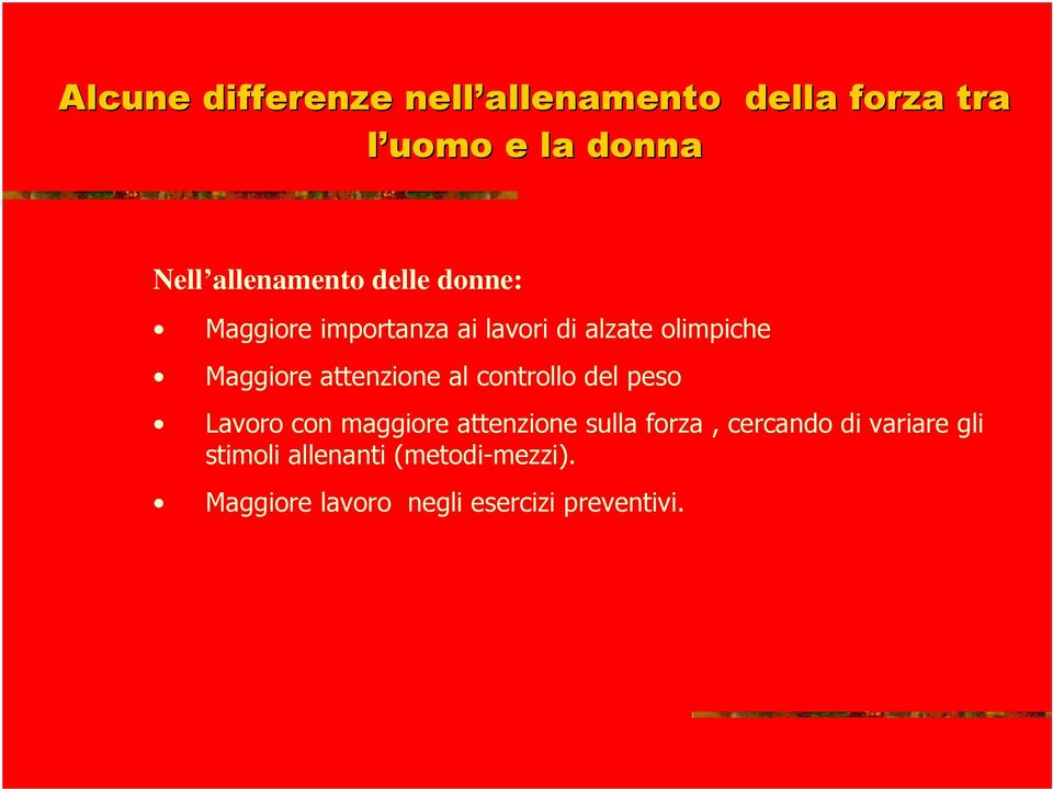 attenzione al controllo del peso Lavoro con maggiore attenzione sulla forza,