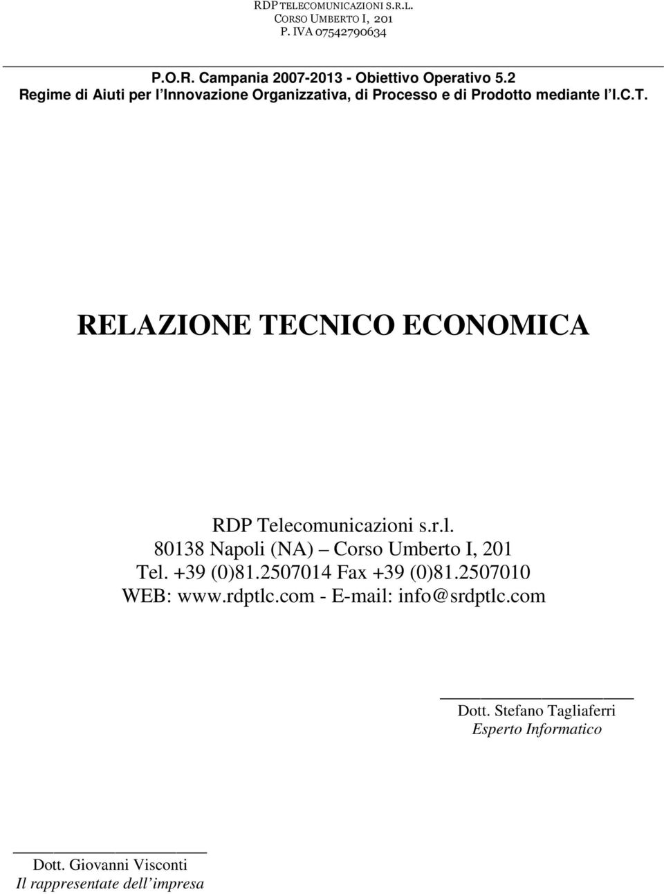 +39 (0)81.2507014 Fax +39 (0)81.2507010 WEB: www.rdptlc.